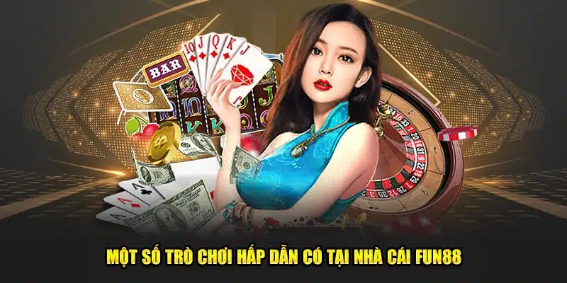 Một số trò chơi hấp dẫn có tại nhà cái 