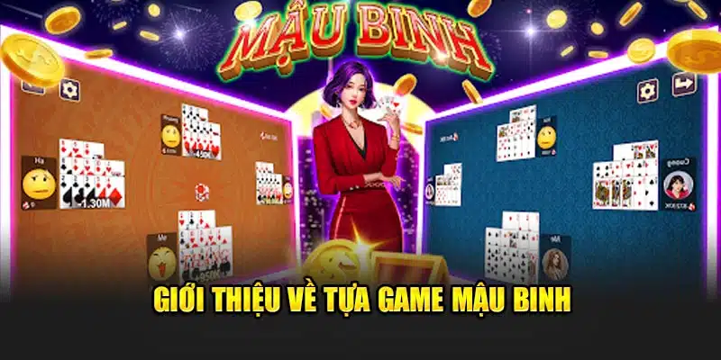 Giới thiệu về tựa game mậu binh cho thành viên mới tham gia