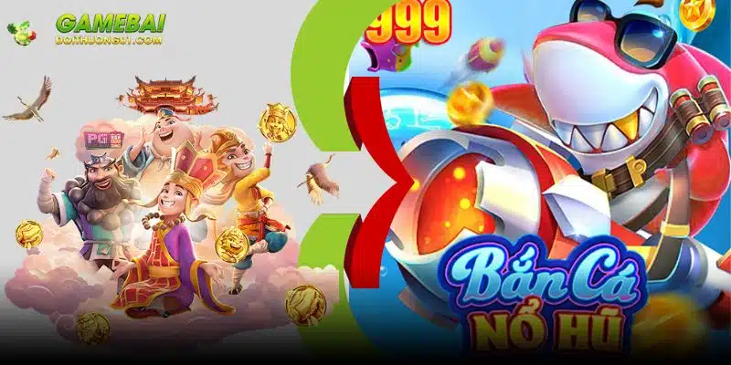 Nổ Hũ cùng Bắn Cá cũng được game bài đổi thưởng cập nhật